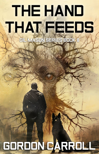 Gil Mason Series eBook 8: The Hand That Feeds