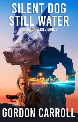 Gil Mason Series eBook 9: Silent Dog Still Water